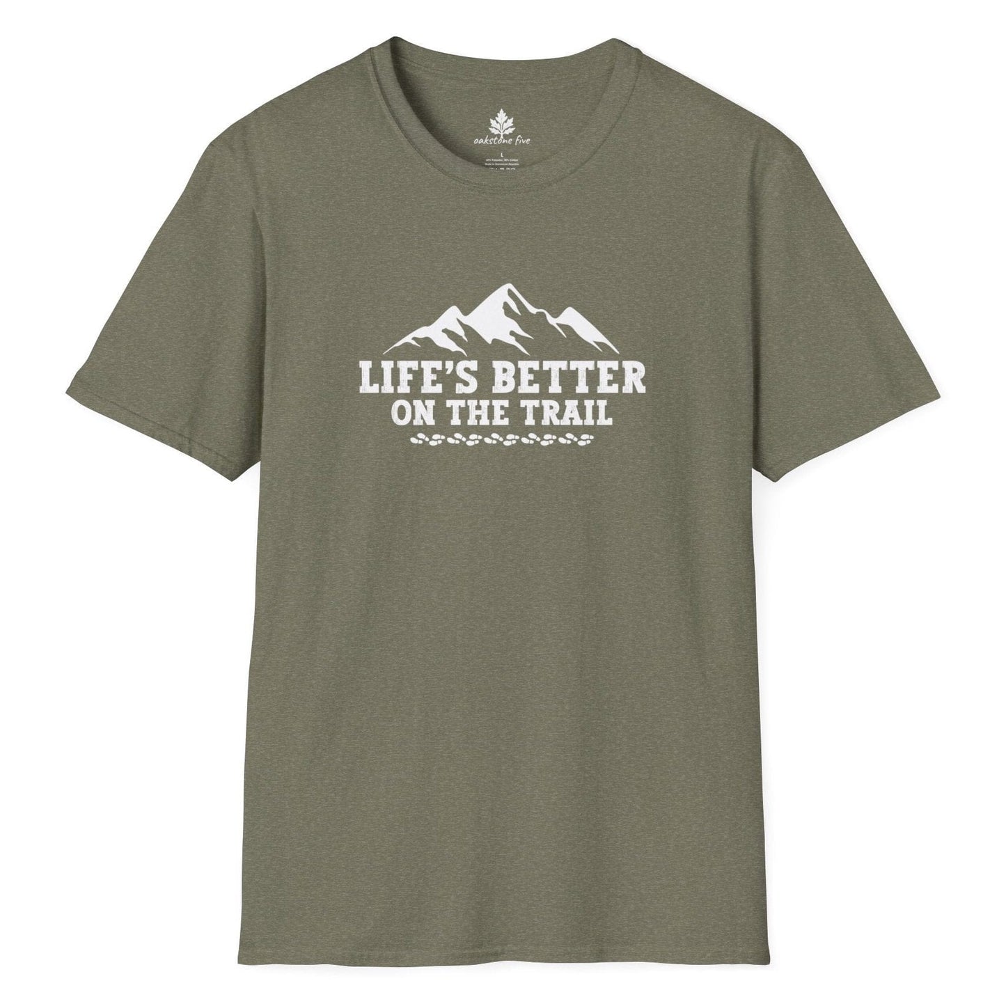 Military Green Hiking t-shirt that says Life's Better on the Trail