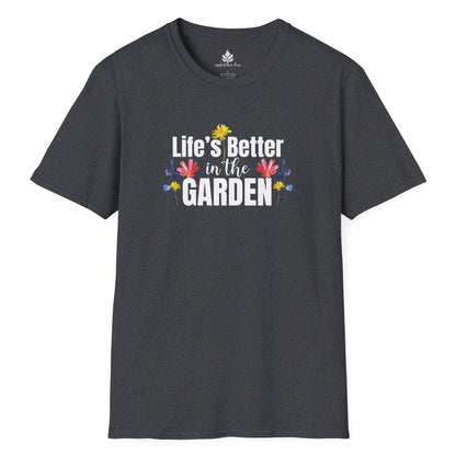 Heather Gray Gardening t-shirt that says Life's Better in the Garden and has lots of colorful flowers back