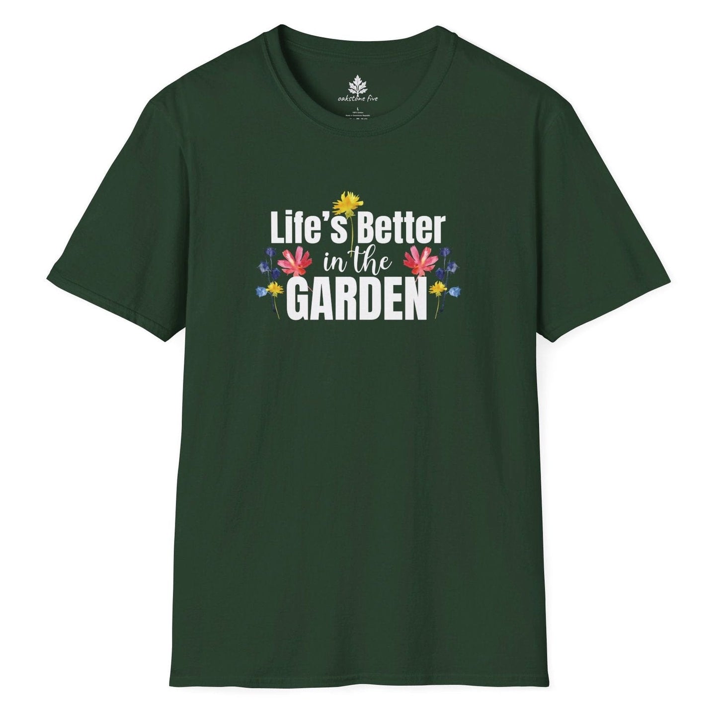 Green Gardening t-shirt that says Life's Better in the Garden and has lots of colorful flowers back