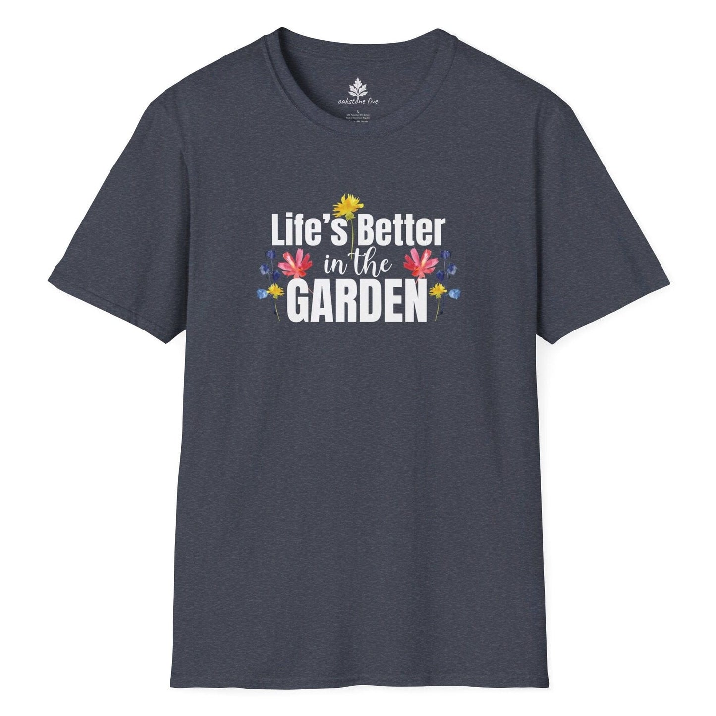 Heather Navy Gardening t-shirt that says Life's Better in the Garden and has lots of colorful flowers back